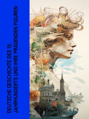 cover image of Deutsche Geschichte des 19. Jahrhunderts und ihre prägenden Figuren